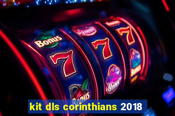 kit dls corinthians 2018